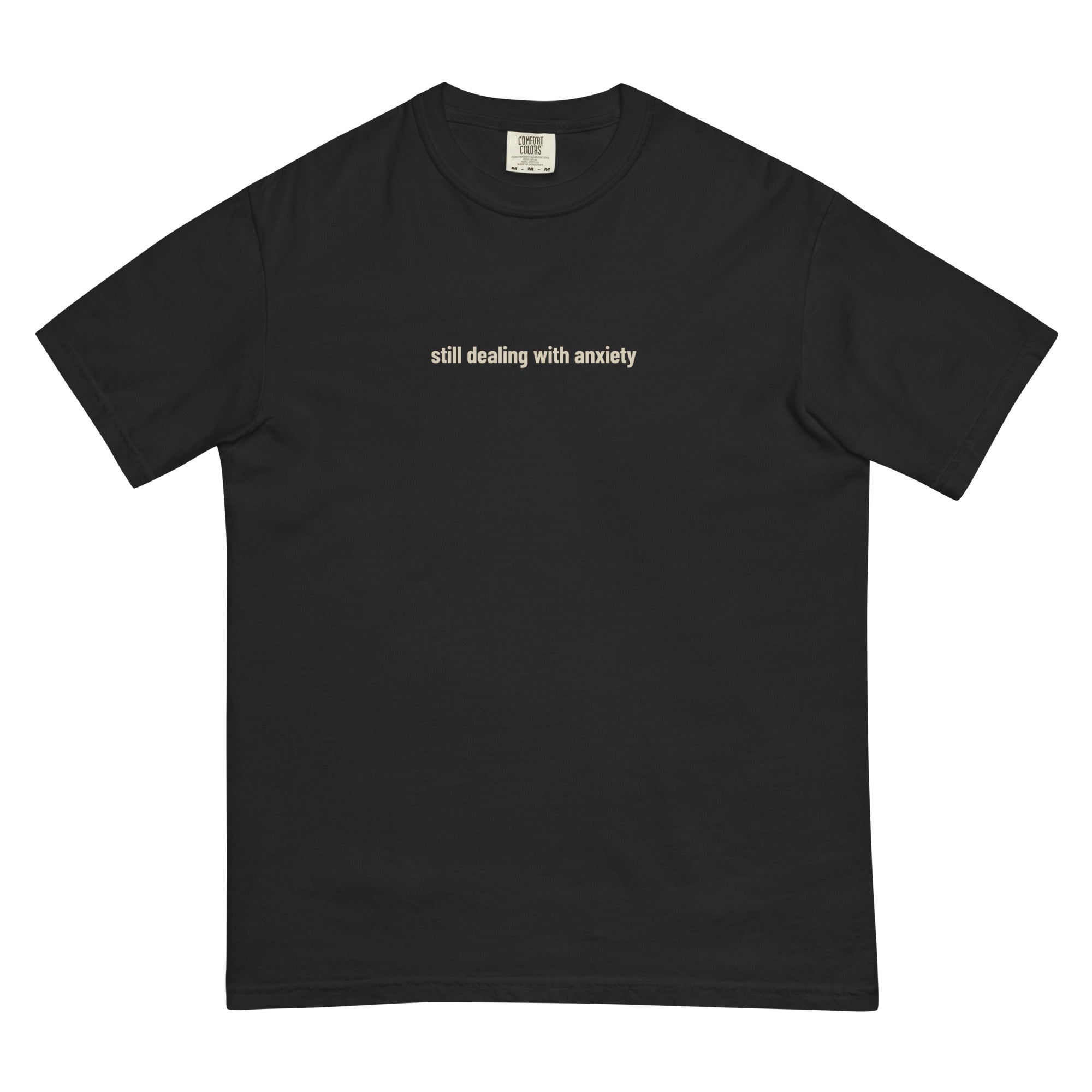 Still Dealing With Anxiety tee, washed black, front
